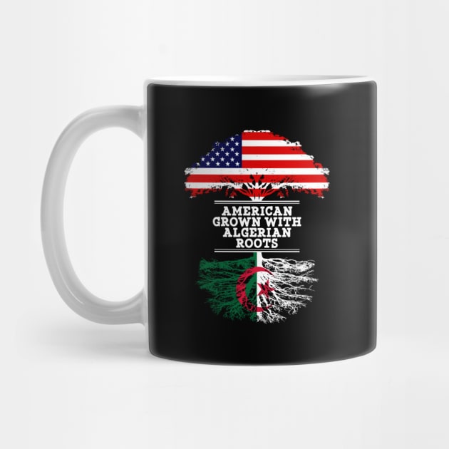 American Grown With Algerian Roots - Gift for Algerian From Algeria by Country Flags